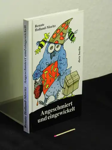 Holland-Moritz, Renate [Verfasser]: Angeschmiert und eingewickelt : darüber lachte man in der DDR während der fünfziger und sechziger Jahre -  LAGERRÄUMUNG. 