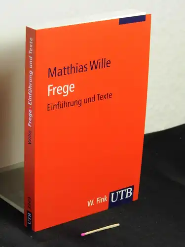 Frege, Gottlob: Frege : Einführung und Texte - aus der Reihe: UTB für Wissenschaft - Band: 3849. 