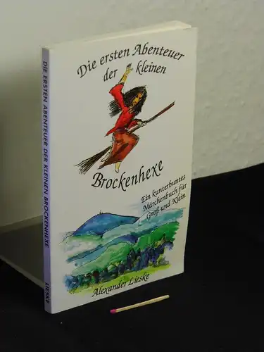 Lieske, Alexander: Die ersten Abenteuer der kleinen Brockenhexe - Neun Geschichten mit 48 farbigen Illustrationen -  LAGERRÄUMUNG. 