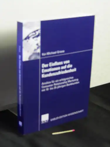 Griese, Kai-Michael: Der Einfluss von Emotionen auf die Kundenzufriedenheit : Ansätze für ein erfolgreiches Consumer Relationship Marketing mit 18- bis 25-jährigen Bankkunden -  LAGERRÄUMUNG. 