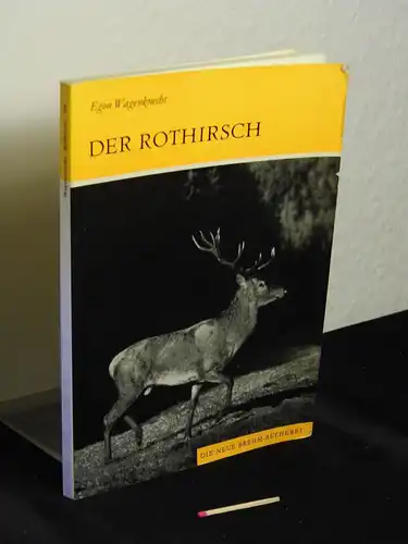Wagenknecht, Egon: Der Rothirsch - Cervus elaphus - aus der Reihe: Die neue Brehm-Bücherei - Band: 129. 