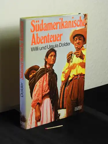Dolder, Willi und Ursula: Südamerikanische Abenteuer - mit 22 farbigen und 17 schwarzweissen Fotos auf 16 Kunstdruckseiten. 