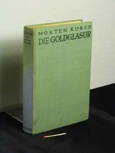 Korch, Morten: Die Goldglasur - Eine Erzählung von einer alten Fabrik - Originaltitel: Guldglasuren  -  LAGERRÄUMUNG. 