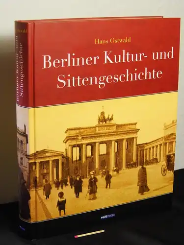 Ostwald, Hans: Berliner Kultur- und Sittengeschichte. 