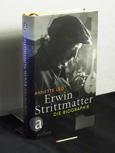 Leo, Annette: Erwin Strittmatter - Die Biographie. 