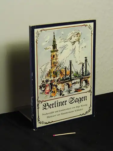 Kiessig, Inge (Nacherzählung und Kommentierung): Berliner Sagen -  LAGERRÄUMUNG. 