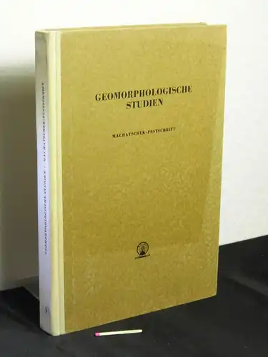 Louis, Herbert und Ingo Schaefer: Geomorphologische Studien   Fritz Machatschek zum 80. Geburtstag gewidmet von Schülern, Freunden, Verehrern und dem Verlag   Mit.. 