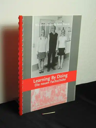 Fachschüler 2000: Wo kein Brain da kein Storm - Learning By Doing - Die neuen Fachschüler - Buchmesseprojekt Fachschule 2000. 