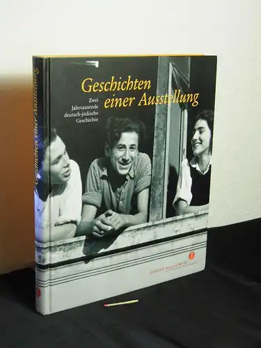 Brodersen, Ingke und Rüdiger Dammann u.a: Geschichten einer Ausstellung. Zwei Jahrtausende deutsch-jüdische Geschichte. 