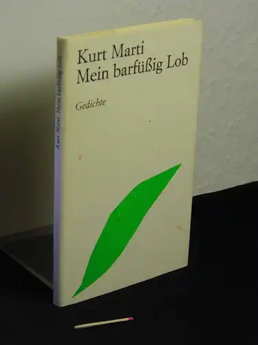 Marti, Kurt: Mein barfüßig Lob - Gedichte. 