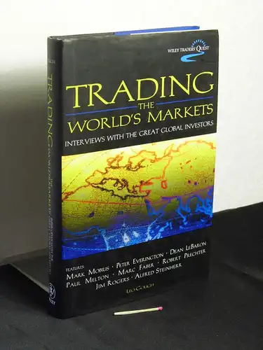 Gough, Leo: Trading the world's markets - Interviews with the great global investors -  LAGERRÄUMUNG. 