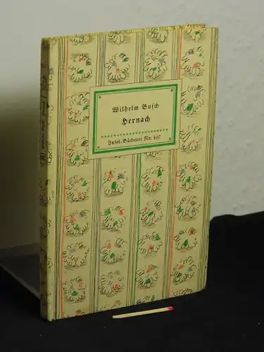Busch, Wilhelm: Hernach - aus der Reihe: IB Insel-Bücherei - Band: 507 [1 A]. 