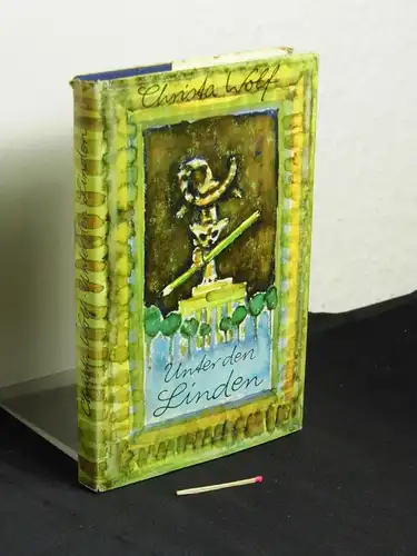 Wolf, Christa: Unter den Linden - Drei unwahrscheinliche Geschichten -  LAGERRÄUMUNG. 