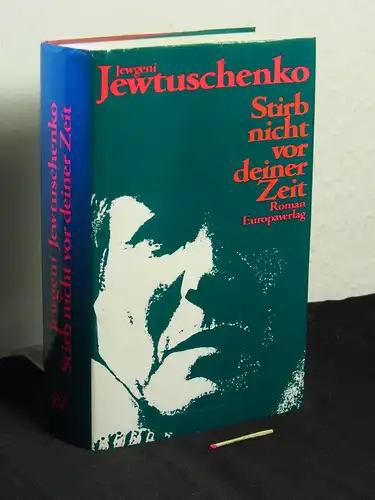 Jewtuschenko, Jewgeni: Stirb nicht vor deiner Zeit - Roman - Originaltitel: Ne umirai preschde smerti. 