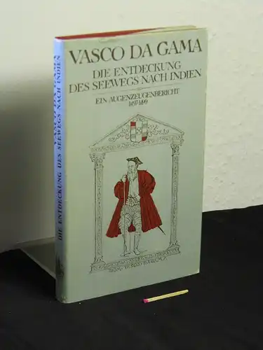 Gama, Vasco da: Die Entdeckung des Seewegs nach Indien - Ein Augenzeugenbericht 1497-1499 - mit 24 Illustrationen - aus der Reihe: Alte abenteuerliche Reiseberichte -  LAGERRÄUMUNG. 