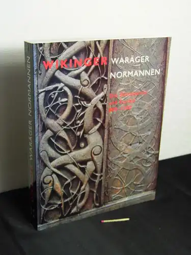 Roesdahl, Else (Herausgeber): Wikinger, Waräger, Normannen : die Skandinavier und Europa 800 - 1200 - Grand Palais, Paris, 2. April bis 20. Juli 1992 ;...