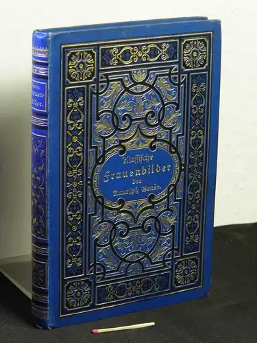 Genée, Rudolph: Klassische Frauenbilder - aus dramatischen Dichtungen von Shakespeare, Lessing, Goethe und Schiller -  LAGERRÄUMUNG. 