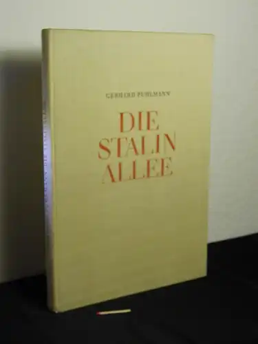 Puhlmann, Gerhard (Verfasser): Die Stalinallee - Nationales Aufbauprogramm 1952. 
