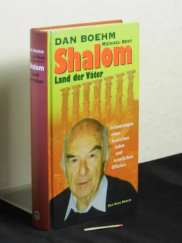 Boehm, Dan und Michael Best: Shalom, Land der Väter - Erinnerungen eines deutschen Juden und israelitischen Offiziers -  LAGERRÄUMUNG. 