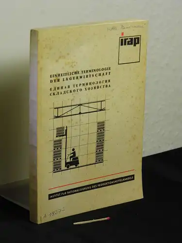 Hanisch, Wolfgang; Manfred Nieber und Herbert Schiweck (Redaktion): Einheitliche Terminologie der Lagerwirtschaft (deutsch-russisch) = Edinaja terminologija skladskogo chozjajstva - deutschsprachige Fassung - Anlage 7 zum Protokoll der 5. Sitzung des Komi