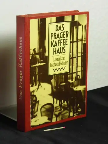 Jähn, Karl-Heinz (Herausgeber): Das Prager Kaffee-Haus - Literarische Tischgesellschaften. 