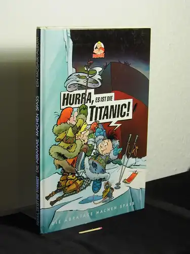 Schubert, Jens U: Hurra, es ist die Titanic - Die Abrafaxe machen Spass - aus der Reihe: Ein Mosaik-Album. 