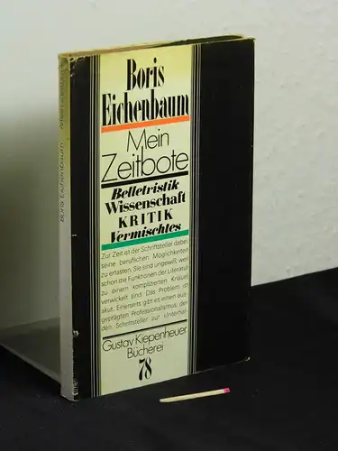 Eichenbaum, Boris: Mein Zeitbote - Belletristik Wissenschaft Kritik Vermischtes - aus der Reihe: Gustav Kiepenheuer-Bücherei - Band: 78. 
