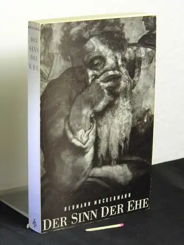 Muckermann, Hermann: Der Sinn der Ehe - Biologisch ethisch übernatürlich -  LAGERRÄUMUNG. 