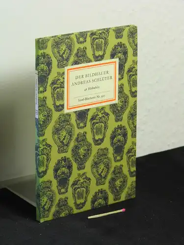 Fründt, Edith (Herausgeberin): Der Bildhauer Andreas Schlüter - 48 Bildtafeln - aus der Reihe: IB Insel-Bücherei - Band: 925. 