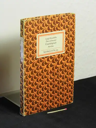 Pirandello, Luigi: Das schwarze Umschlagtuch - Novellen - aus der Reihe: IB Insel-Bücherei - Band: 974. 