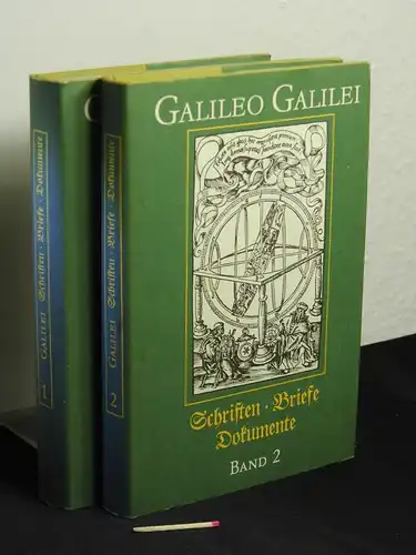 Galilei, Galileo: Schriften, Briefe, Dokumente - Band 1+2 - Band 1: Schriften. Band 2: Briefe, Dokumente -  LAGERRÄUMUNG. 
