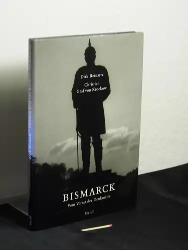 Reinartz, Dirk und Christian Graf von Krockow: Bismarck - vom Verrat der Denkmäler. 