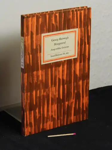 Herwegh, Georg: Morgenruf - Ausgewählte Gedichte - aus der Reihe: IB Insel-Bücherei - Band: 867 [1A] LAGERRÄUMUNG. 