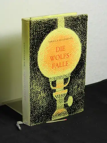 Glazarová, Jarmila (Verfasser): Die Wolfsfalle - Originaltitel: Vlčí jáma -  LAGERRÄUMUNG. 