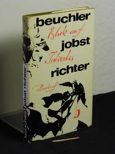 Beuchler, Klaus und Herbert Jobst sowie Egon Richter: Blick auf Irdisches. 