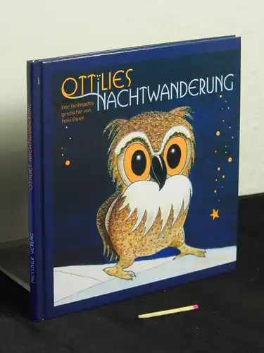 Elsner, Petra (Verfasser): Ottilies Nachtwanderung : eine Weihnachtsgeschichte. 