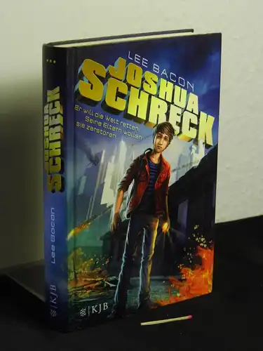 Bacon, Lee (Verfasser): Joshua Schreck - Originaltitel: Joshua Dread. 