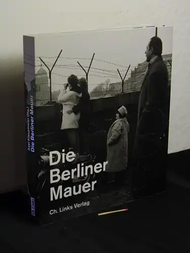 Sälter, Gerhard (Mitwirkender): Die Berliner Mauer - Ausstellungskatalog der Gedenkstätte Berliner Mauer. 