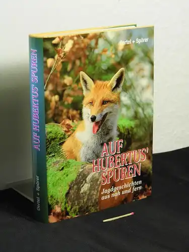 Droste zu Vischering, Erpo Freiherr (Herausgeber): Auf Hubertus' Spuren - Jagdgeschichten aus nah und fern -  LAGERRÄUMUNG. 