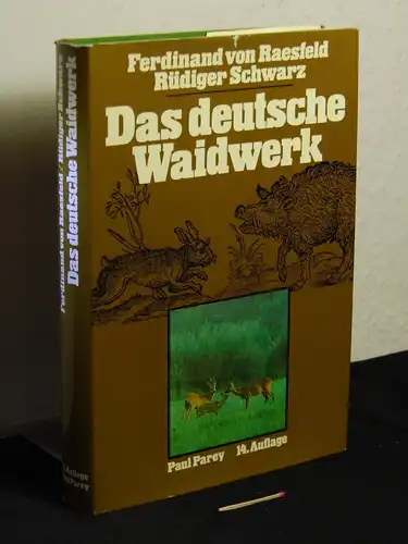 Raesfeld, Ferdinand von: Das deutsche Waidwerk - Lehr- und Handbuch der Jagd. 