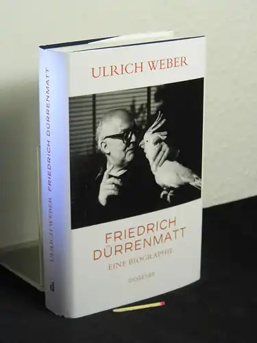 Weber, Ulrich [Verfasser]: Friedrich Dürrenmatt - eine Biographie -  LAGERRÄUMUNG. 