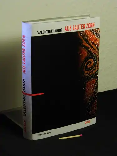 Imhof, Valentine [Verfasser]: Aus lauter Zorn - Kriminalroman - Originaltitel: Par les rafales -  LAGERRÄUMUNG. 
