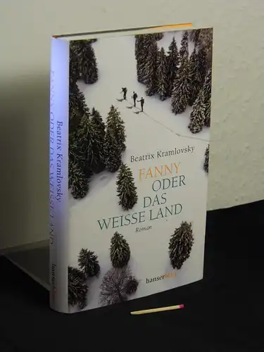 Kramlovsky, Beatrix M. [Verfasser]: Fanny oder Das weisse Land - Roman -  LAGERRÄUMUNG. 