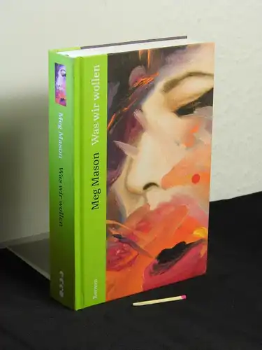 Mason, Meg: Was wir wollen - Roman - Originaltitel: Sorrow and Bliss -  LAGERRÄUMUNG. 