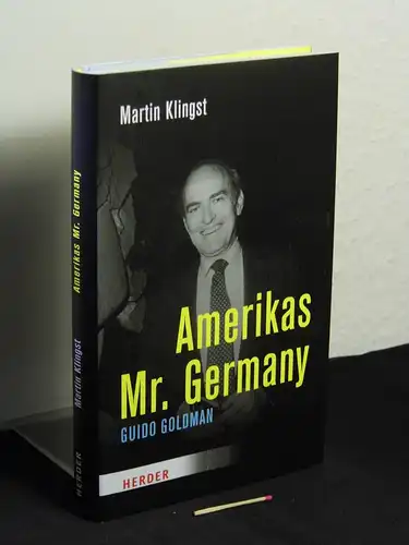 Klingst, Martin: Amerikas Mr. Germany - Guido Goldman -  LAGERRÄUMUNG. 