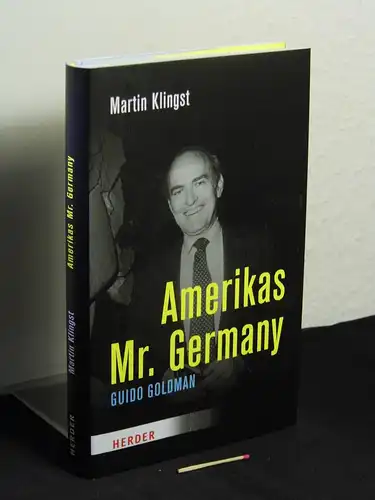 Klingst, Martin: Amerikas Mr. Germany - Guido Goldman. 