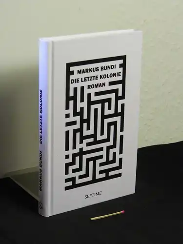 Bundi, Markus: Die letzte Kolonie - Roman -  LAGERRÄUMUNG. 