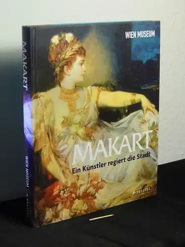 Gleis, Ralph (Herausgeber): Makart - ein Künstler regiert die Stadt -  LAGERRÄUMUNG. 