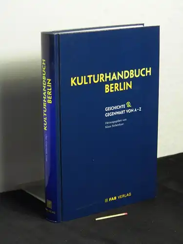 Siebenhaar, Klaus (Herausgeber): Kulturhandbuch Berlin : Geschichte & Gegenwart von A-Z. 