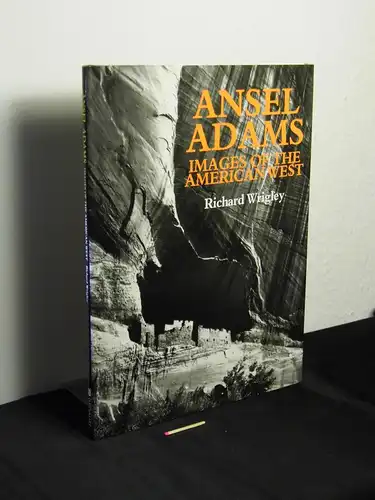 Wrigley, Richard: Ansel Adams : Images of the American West -  LAGERRÄUMUNG. 